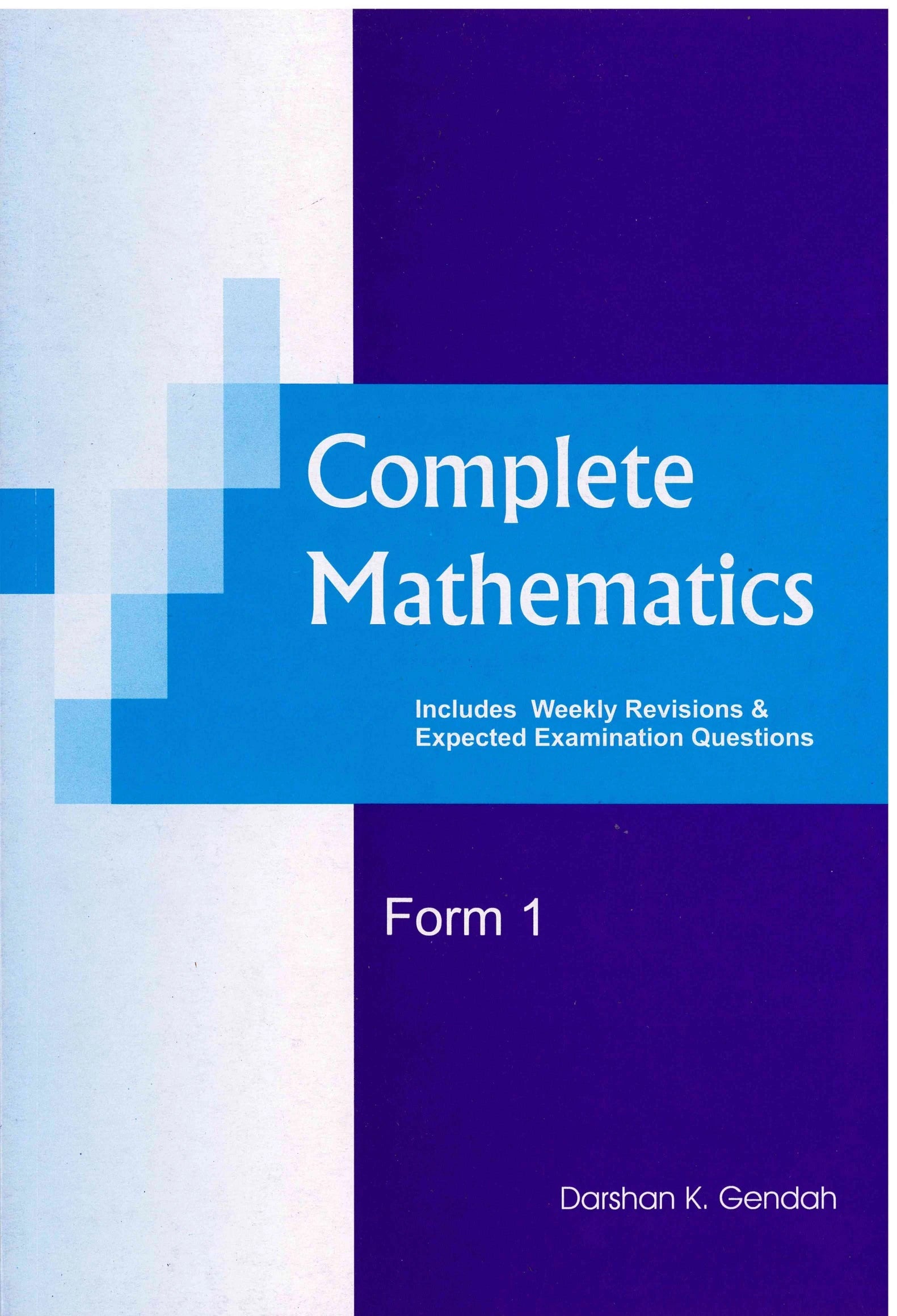 Complete Mathematics Form 1 - Darshan K. Gendah
