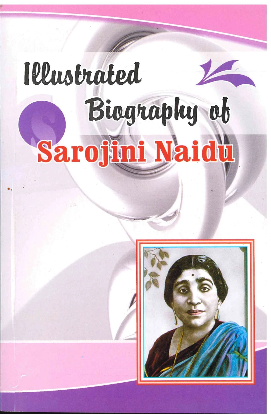 Sarojini Naidu - Illustrated Biography
