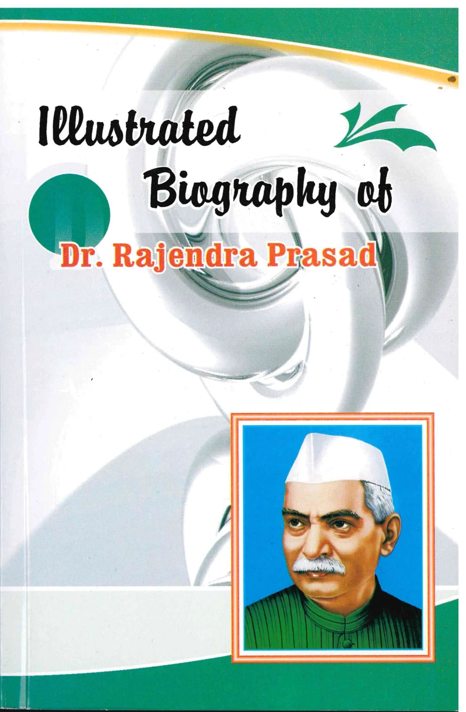 Dr Rajendra Prasad - Illustrated Biography