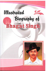 Bhagat Singh - Illustrated Biography