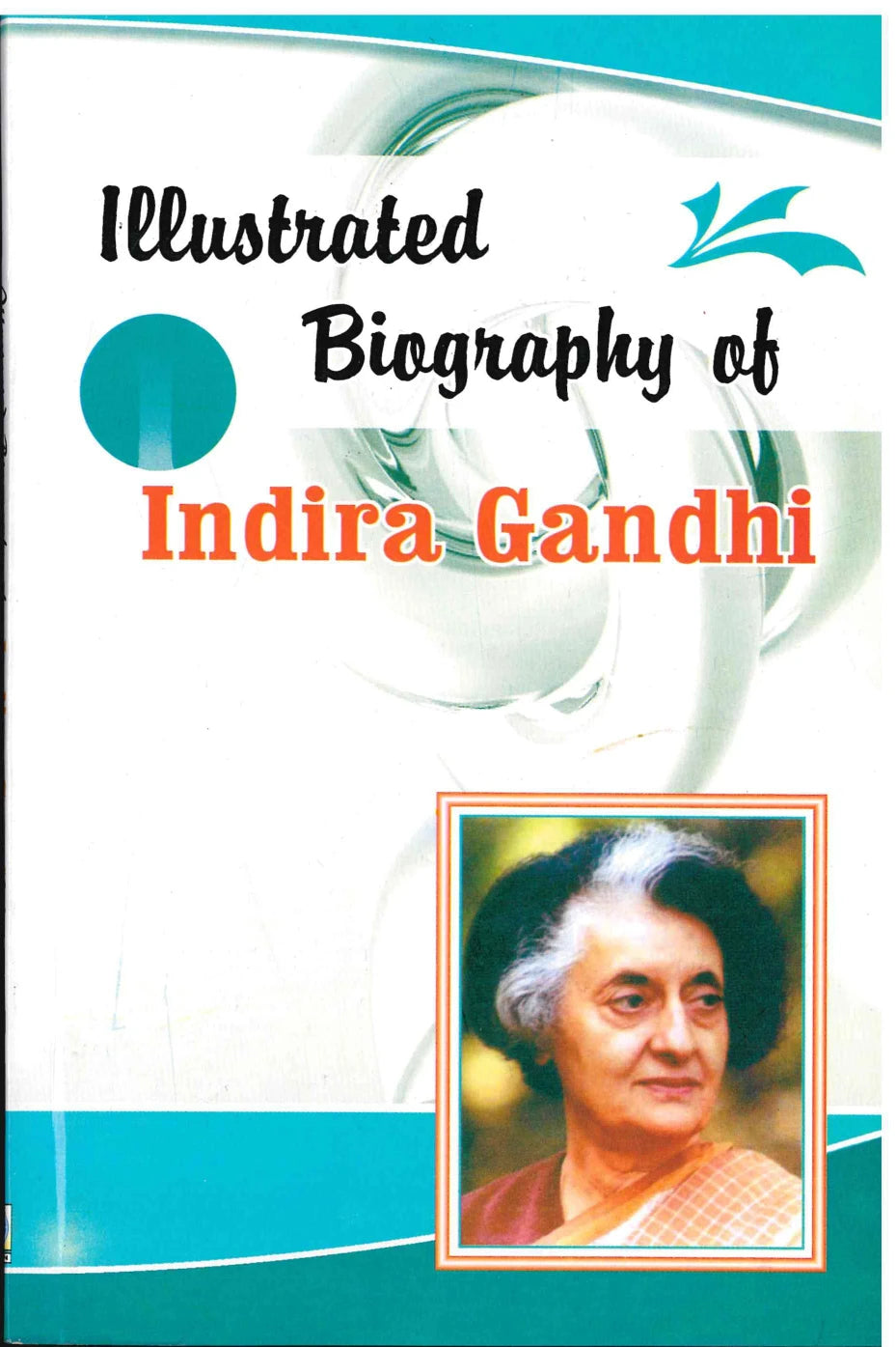 Indira Gandhi - Illustrated Biography