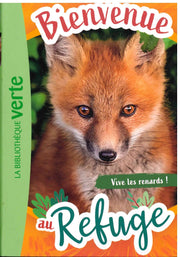 Vive les Renards! - Bienvenue Au Refuge