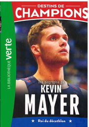 Une Biographie De Kevin Mayer - CHAMPIONS