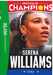 Une Biographie De Serena Williams - CHAMPIONS