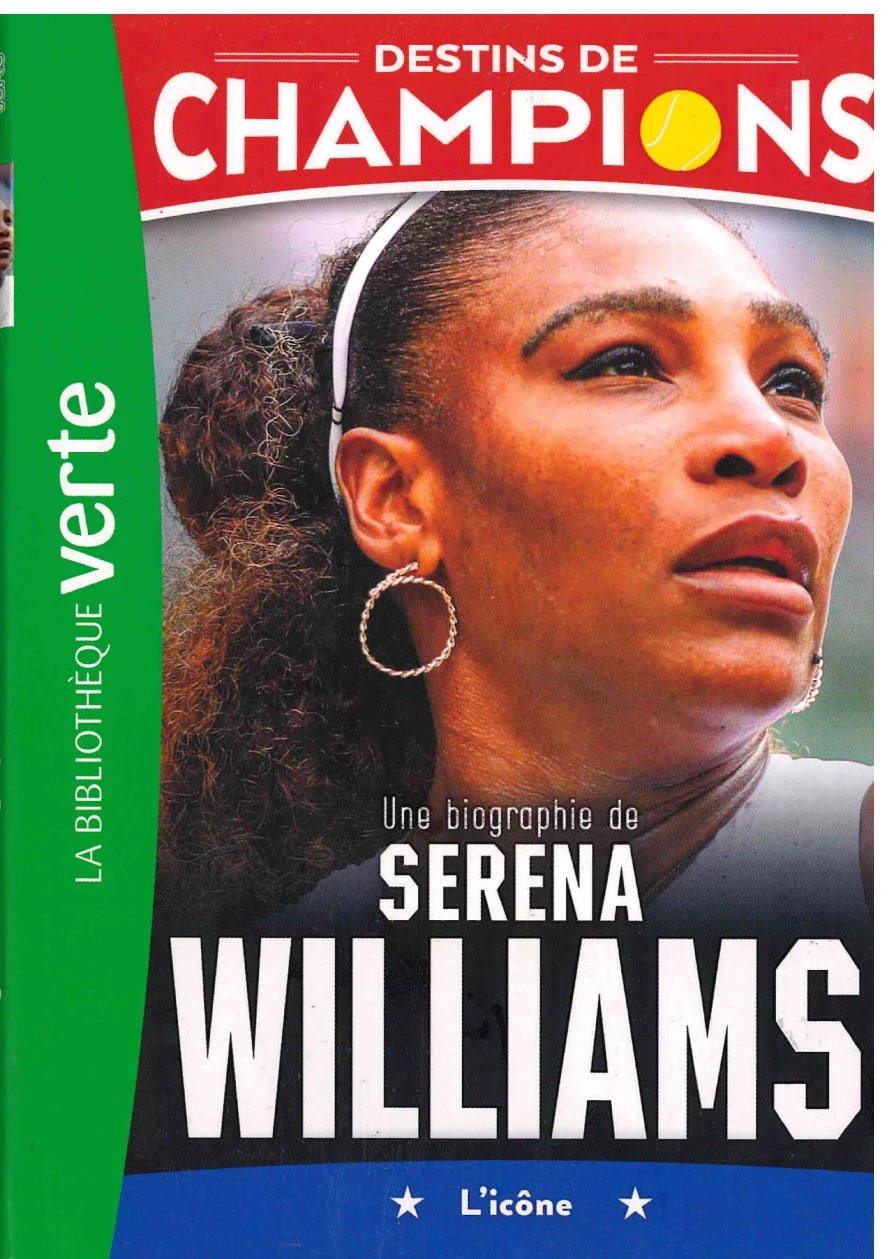 Une Biographie De Serena Williams - CHAMPIONS