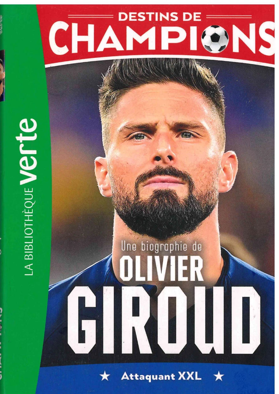 Une Biographie De Olivier Giroud - CHAMPIONS