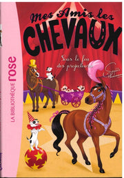 Sous Le Feu Des Projecteurs - Mes Amis Les Chevaux