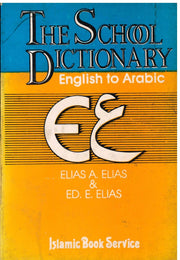 The School Dictionary English-Arabic - Elias A. Elias