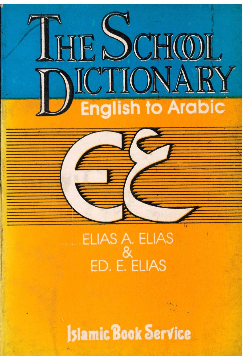 The School Dictionary English-Arabic - Elias A. Elias