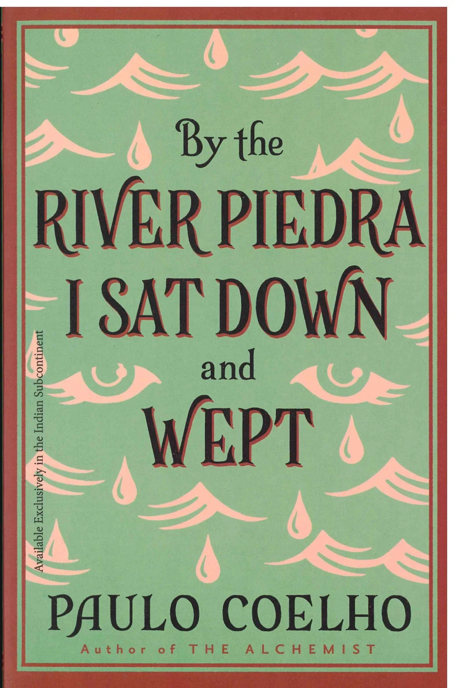 By The River Piedra I Sat Down And Wept - Paulo Coelho