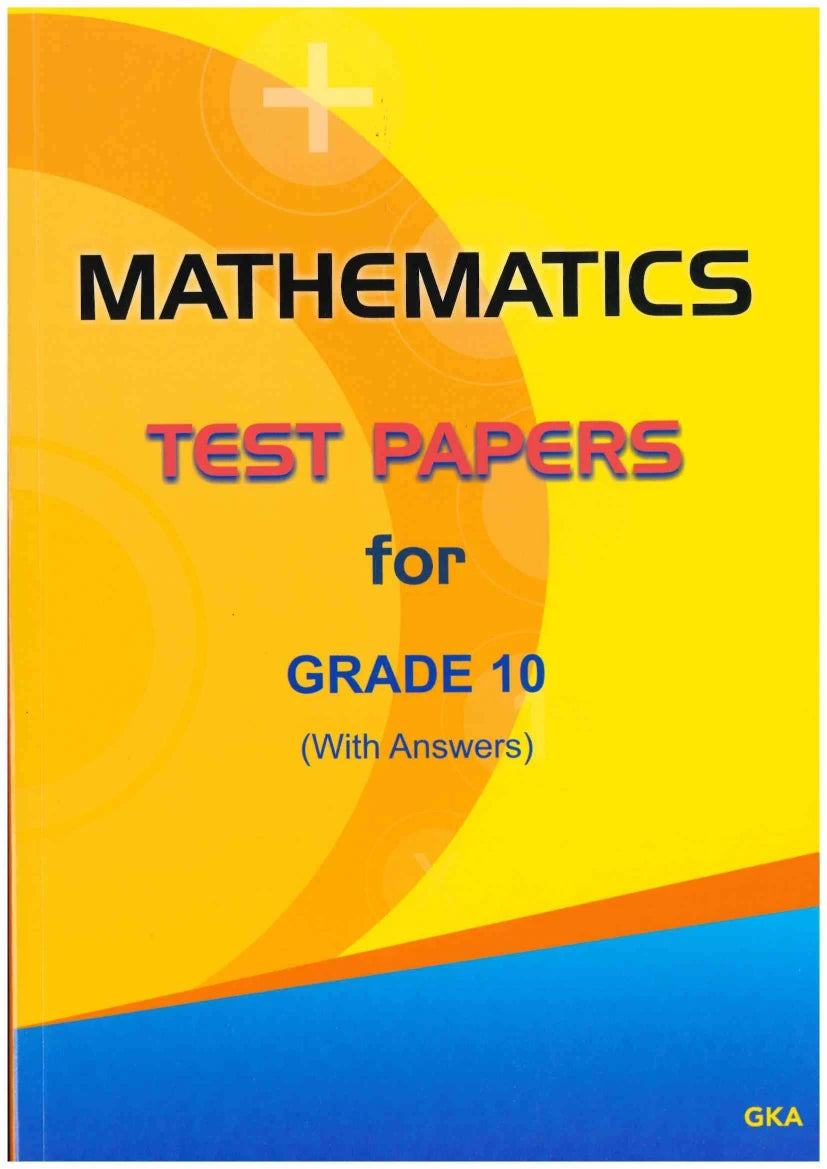 Mathematics Test Papers G10 - G.K. Anmol