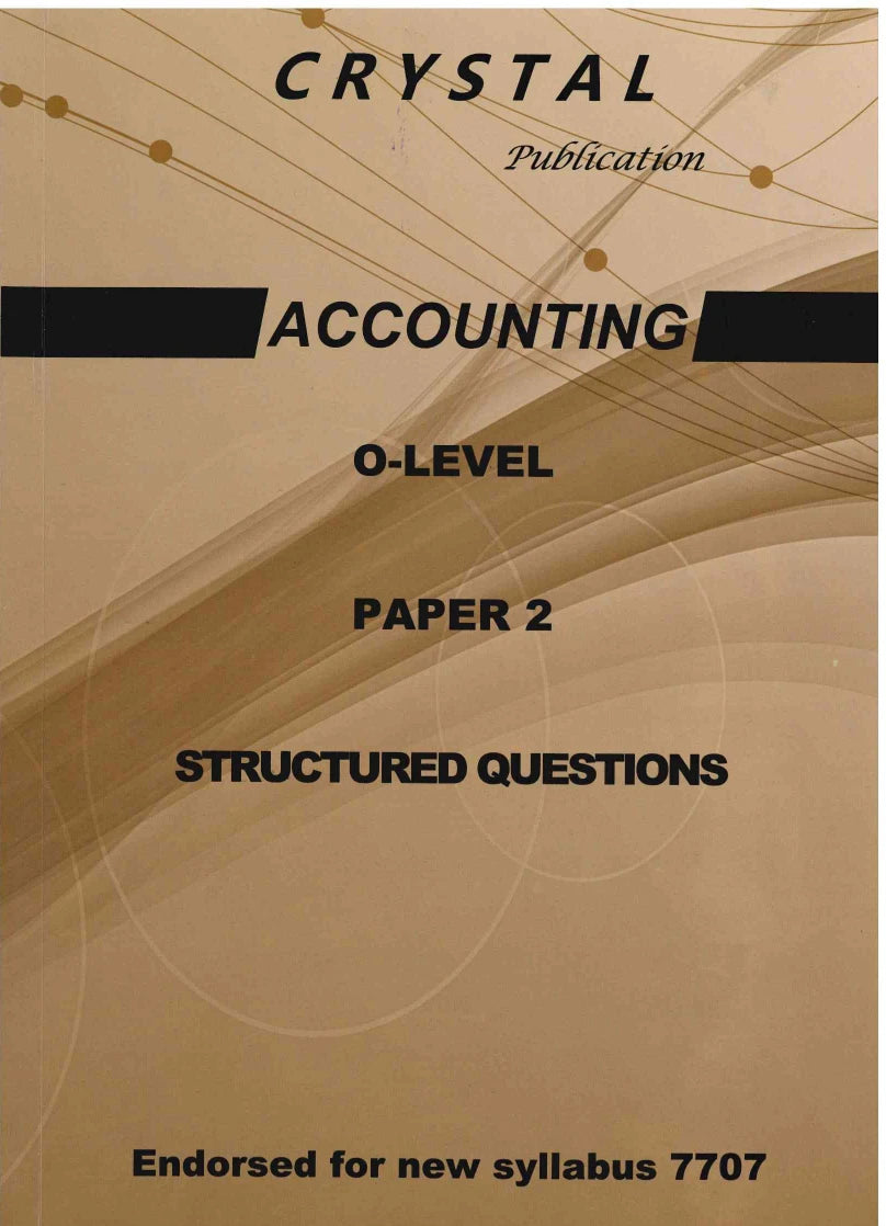 Accounting O-Level Paper 2 -Structure Questions - Crystal Publication