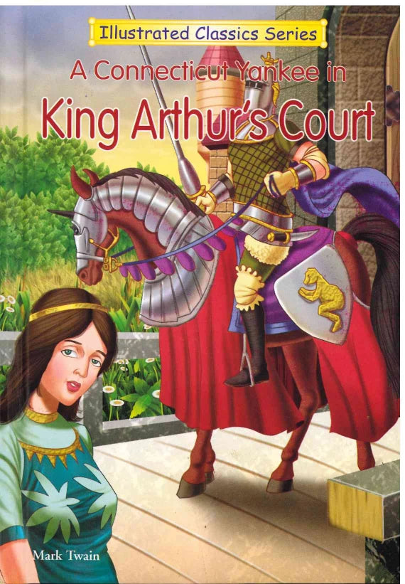 A Connection Yankee in King Arthur's Court - Mark Twain