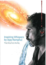 They Drop From The Sky - Inspiring Whisper - Ajay Ramphul