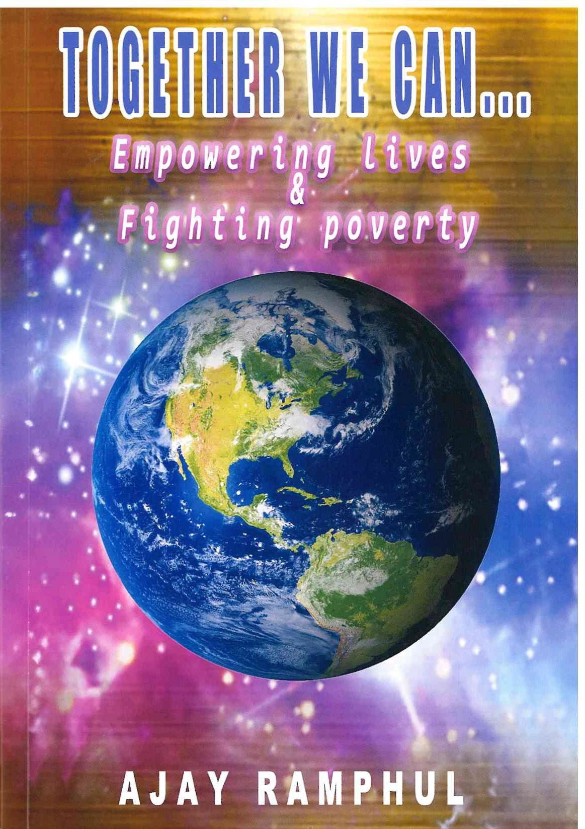 Together We Can - Empowering Lives & Fighting Poverty - Ajay Ramphul