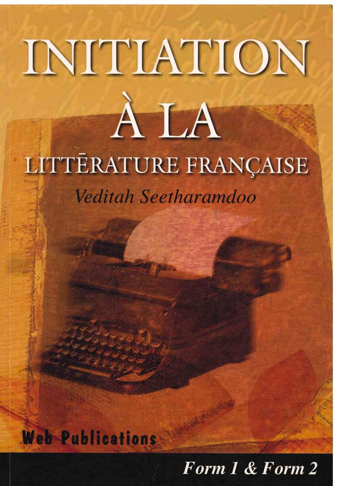 Initiation A La Literature Francais - Grade 7/8 - Veditah Seetharamdoo