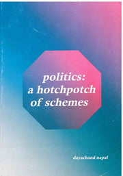 Politics A Hotchpotch Of Scheme - Dayachand Napal