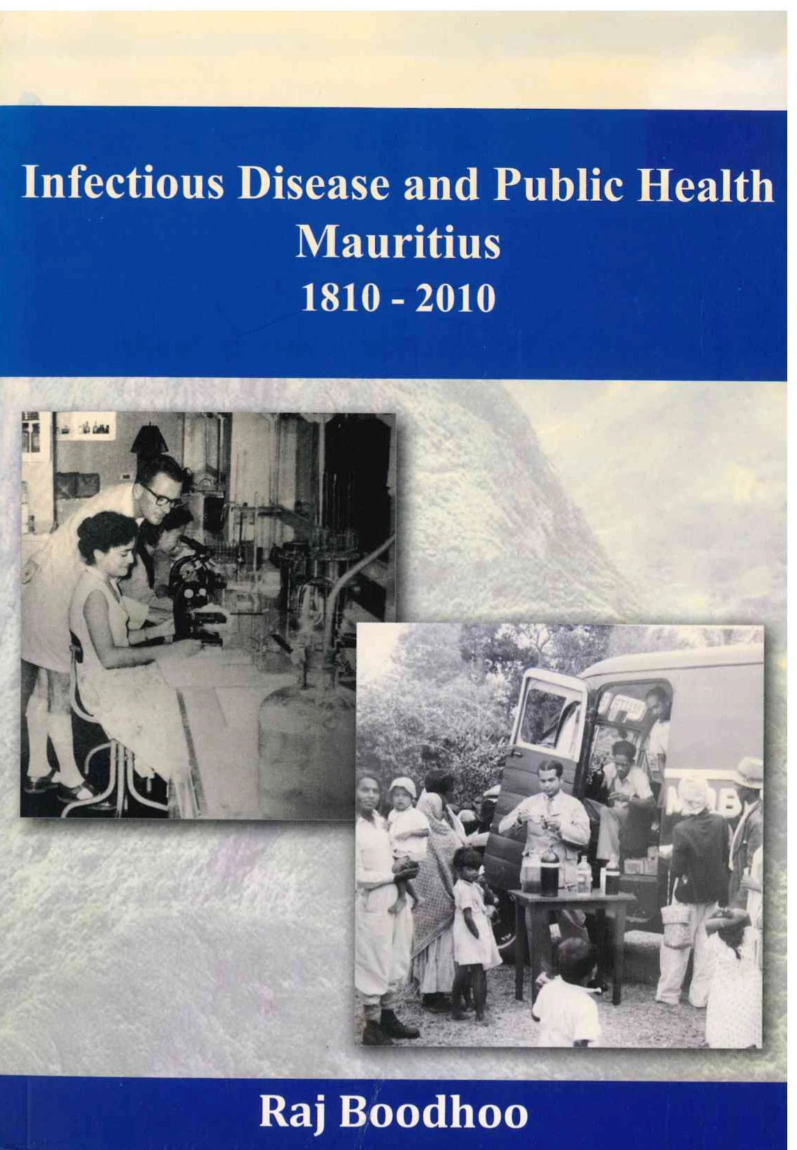 Infectious Disease & Public Health Mauritius 1810-2010 - Raj Boodhoo